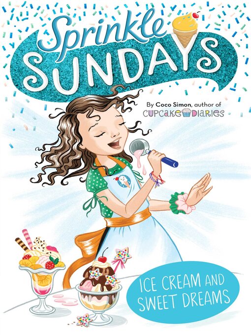 Title details for Ice Cream and Sweet Dreams by Coco Simon - Available